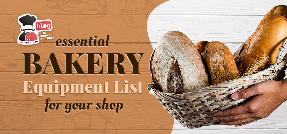 https://www.chefsdeal.com/blog/wp-content/uploads/2021/11/Essential-Bakery-Equipment-List-For-Your-Shop.jpg