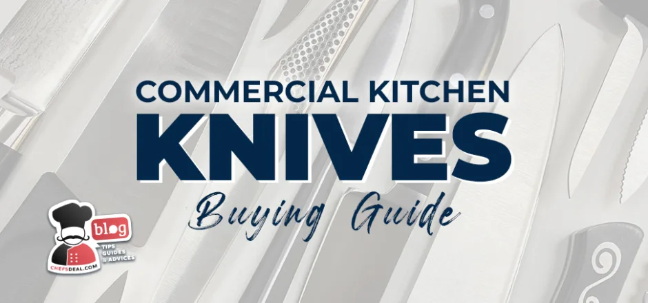 6 Most Important Commercial Kitchen Knives