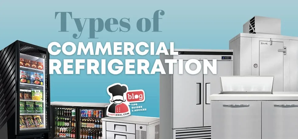 Types of Commercial Refrigeration