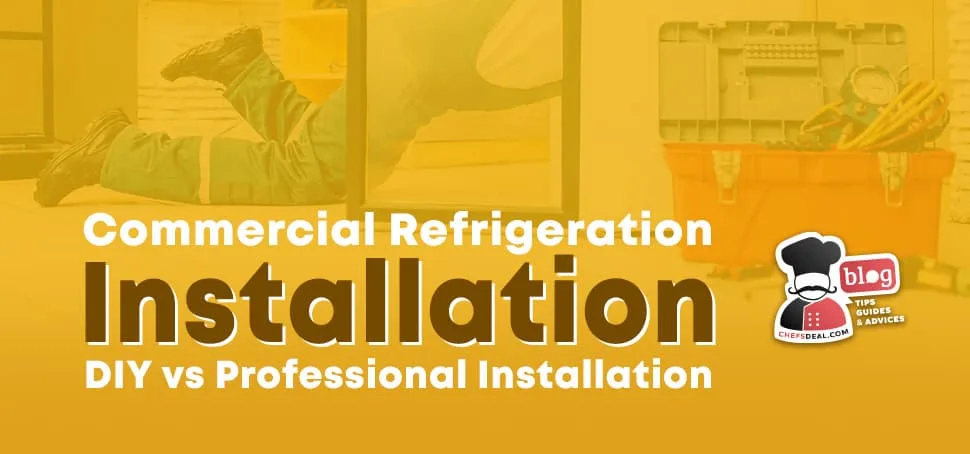 Commercial Refrigeration Installation: DIY vs. Professional